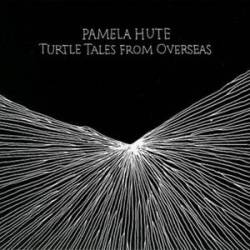 Pamela Hute : Turtles Tales From Overseas
